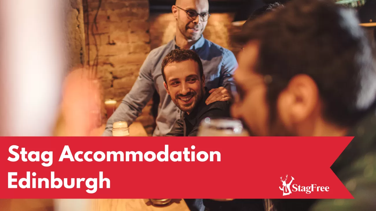 Stag Party Accommodation Edinburgh